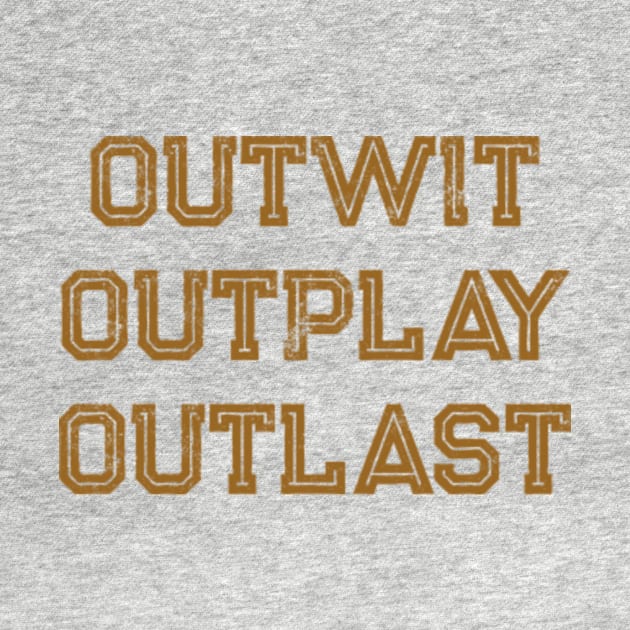 Outwit outplay outlast by WordFandom